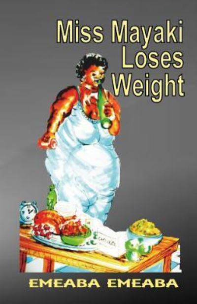 Cover for Emeaba Emeaba · Miss Mayaki Loses Weight (Paperback Book) (2017)