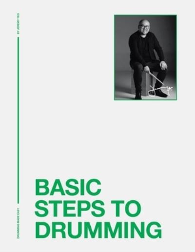Basic Steps to Drumming - Jeremy Yeo - Livros - Partridge Publishing - 9781543770735 - 17 de julho de 2022