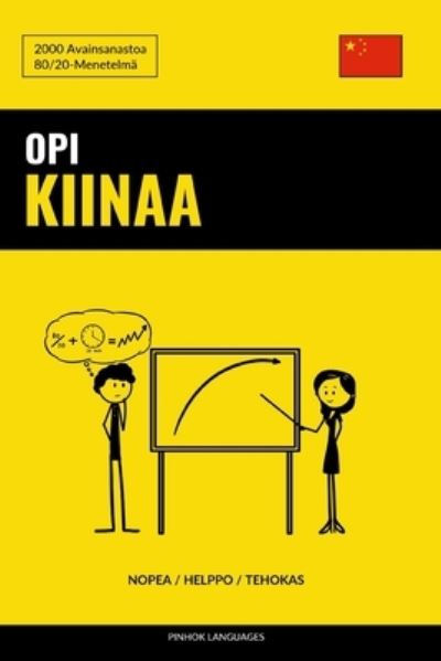 Cover for Pinhok Languages · Opi Kiinaa - Nopea / Helppo / Tehokas (Paperback Book) (2017)