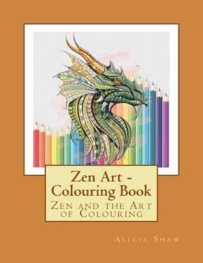 Cover for MS Alicia Shaw · Zen Art - Zen and the Art of Colouring (Pocketbok) (2017)