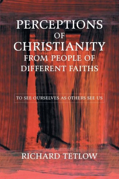 Cover for Richard Tetlow · Perceptions of Christianity from People of Different Faiths (Paperback Book) (2018)
