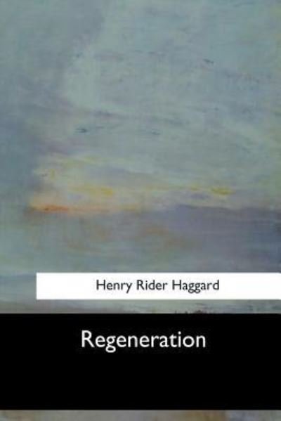 Cover for Henry Rider Haggard · Regeneration (Taschenbuch) (2017)