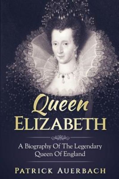 Cover for Patrick Auerbach · Queen Elizabeth (Taschenbuch) (2017)