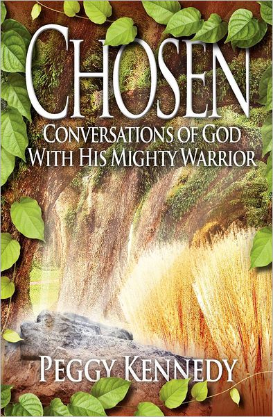 Cover for Peggy Kennedy · Chosen: Conversations of God with His Mighty Warrior (Paperback Book) (2012)