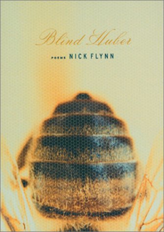 Cover for Nick Flynn · Blind Huber (Paperback Book) (2002)