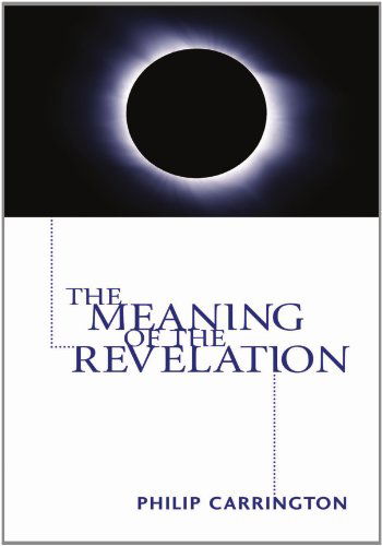 The Meaning of the Revelation: - Philip Carrington - Books - Wipf & Stock Pub - 9781556356735 - May 1, 2008