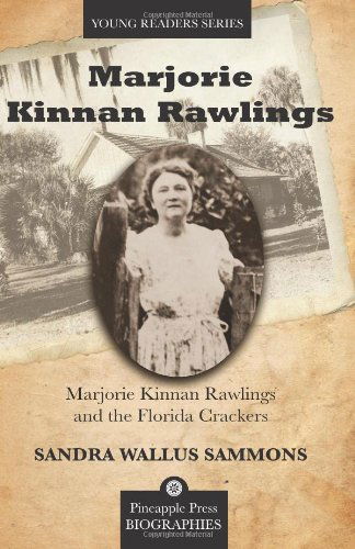 Cover for Dr. Sandra Sammons · Marjorie Kinnan Rawlings and the Florida Crackers - Pineapple Press Biography (Paperback Book) (2010)