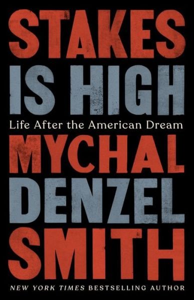 Cover for Mychal Denzel Smith · Stakes Is High: Life After the American Dream (Hardcover bog) (2020)
