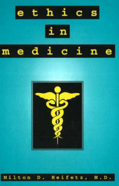 Cover for Milton D. Heifetz · Ethics in Medicine (Paperback Book) (1996)