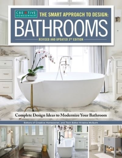 Cover for Editors of Creative Homeowner · Smart Approach to Design : Bathrooms, Revised and Updated 3rd Edition (Book) (2023)