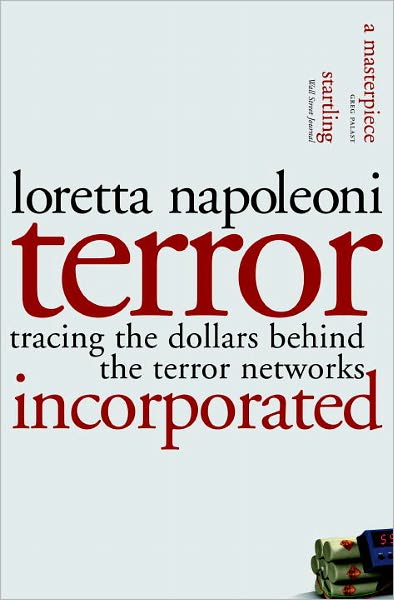 Cover for Loretta Napoleoni · Terror Incorporated: Tracing the Dollars Behind the Terror Networks (Paperback Book) (2005)