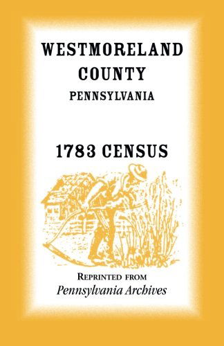 Cover for Pennsylvania Archives · Westmoreland County, Pennsylvania, 1783 Census (Paperback Book) (2013)