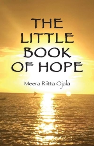 Cover for Meera Riitta Ojala · The Little Book of Hope (Paperback Book) (2021)