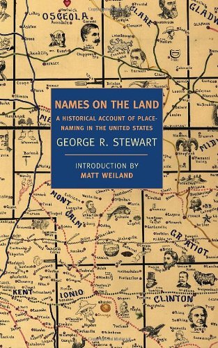Cover for George R. Stewart · Names on the Land: A Historical Account of Place-Naming in the United States (Paperback Book) [Trade Paperback edition] (2008)