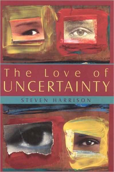 Cover for Steven Harrison · Love of Uncertainty (Paperback Book) (2008)