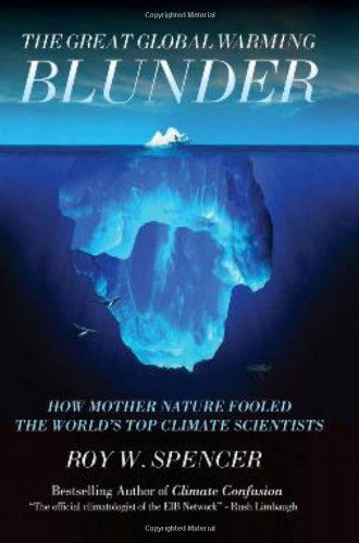 Cover for Roy W Spencer · The Great Global Warming Blunder: How Mother Nature Fooled the Worlds Top Climate Scientists - Encounter Broadsides (Hardcover Book) (2010)