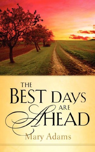 Cover for Mary Adams · The Best Days Are Ahead (Paperback Book) (2004)