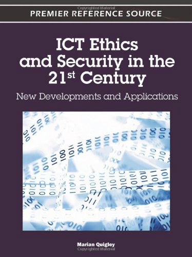 Cover for Marian Quigley · Ict Ethics and Security in the 21st Century: New Developments and Applications (Gebundenes Buch) (2011)