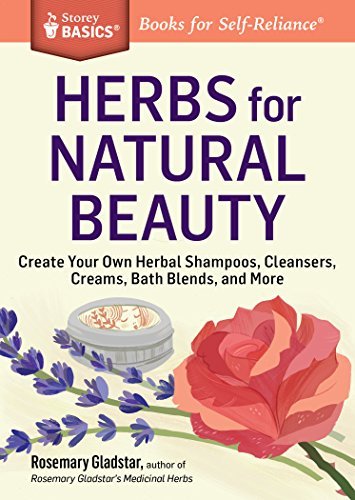 Cover for Rosemary Gladstar · Herbs for Natural Beauty: Create Your Own Herbal Shampoos, Cleansers, Creams, Bath Blends, and More. A Storey BASICS® Title (Paperback Bog) [New edition] (2014)