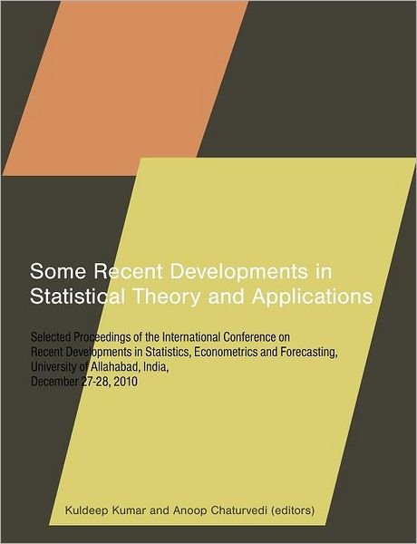 Cover for Kuldeep Kumar · Some Recent Developments in Statistical Theory and Applications: Selected Proceedings of the International Conference on Recent Developments in Statis (Paperback Bog) (2012)