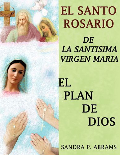 Cover for Sandra P. Abrams · El Santo Rosario De La Santisima Virgen Maria (Paperback Book) [Spanish edition] (2011)