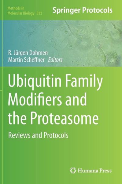 Cover for R Jurgen Dohmen · Ubiquitin Family Modifiers and the Proteasome: Reviews and Protocols - Methods in Molecular Biology (Hardcover Book) (2012)