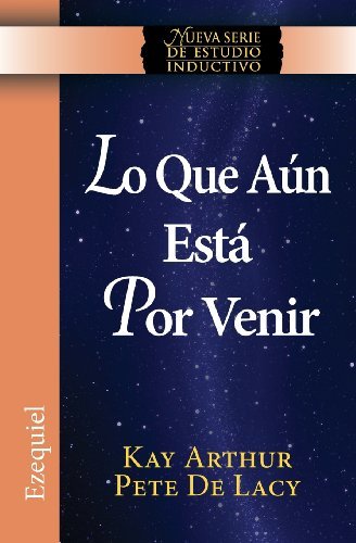 Cover for Pete De Lacy · Lo Que Aun Esta Por Venir / What is Yet to Come) (Ezekiel: New Inductive Study Series)) (Paperback Book) [Spanish edition] (2013)