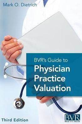 Cover for BVR's Guide to Physician Practice Valuation, Third Edition (Gebundenes Buch) (2016)