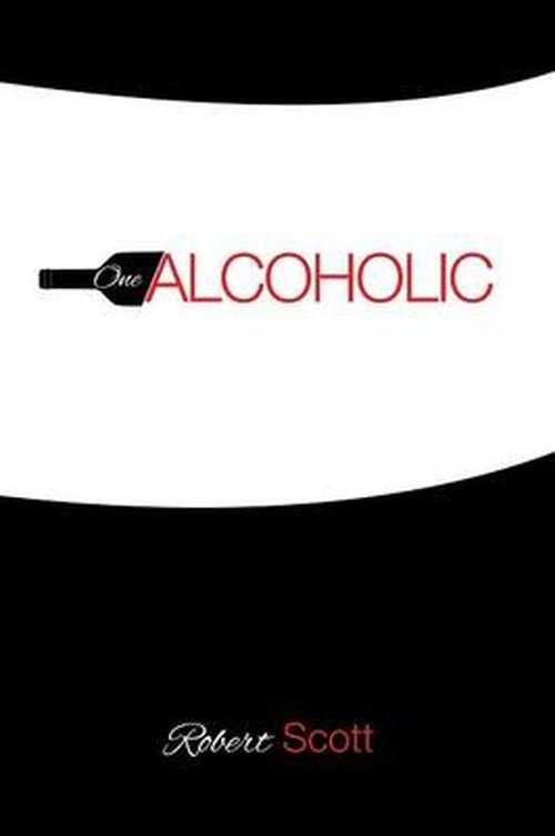 One Alcoholic - Robert Scott - Livros - Page Publishing, Inc. - 9781628387735 - 28 de julho de 2014
