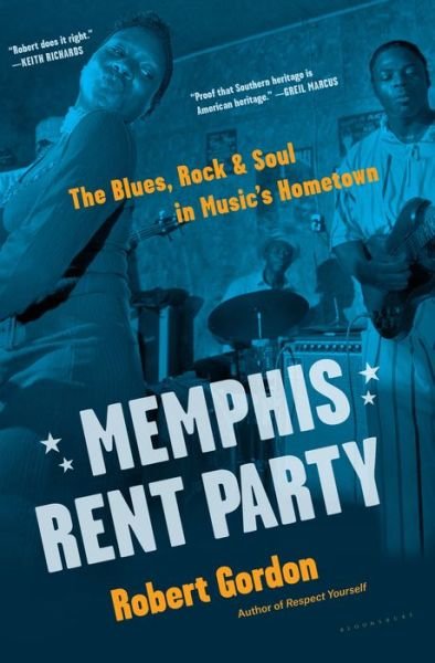 Cover for Robert Gordon · Memphis Rent Party: The Blues, Rock &amp; Soul in Music's Hometown (Hardcover Book) (2018)