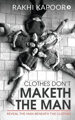 Cover for Rakhi Kapoor · Clothes Don't Maketh The Man (Paperback Book) (2020)