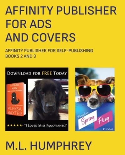 Cover for M. L. Humphrey · Affinity Publisher for Ads and Covers (Book) (2022)