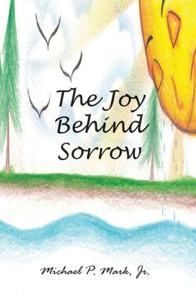 Cover for Michael P. Mark · The Joy Behind Sorrow (Paperback Book) (2022)