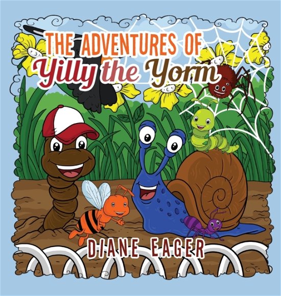 Cover for Diane Eager · The Adventures of Yilly the Yorm (Inbunden Bok) (2022)