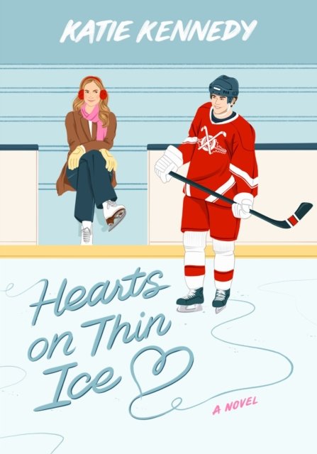 Katie Kennedy · Hearts on Thin Ice: A Novel (Paperback Book) (2024)