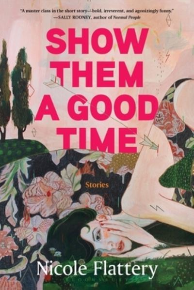 Cover for Nicole Flattery · Show Them a Good Time (Buch) (2023)