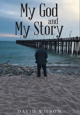 Cover for David Wilson · My God and My Story (Hardcover Book) (2017)