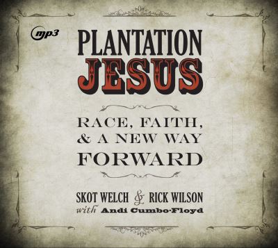 Plantation Jesus Race, Faith, & A New Way Forward - Skot Welch - Music - Oasis Audio - 9781640914735 - August 18, 2020