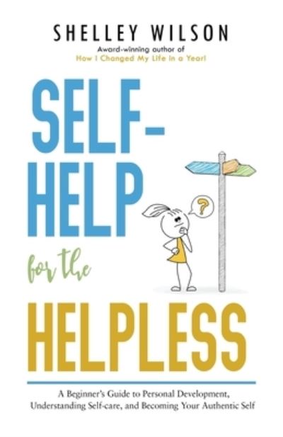 Cover for Shelley Wilson · Self-Help for the Helpless (Pocketbok) (2021)