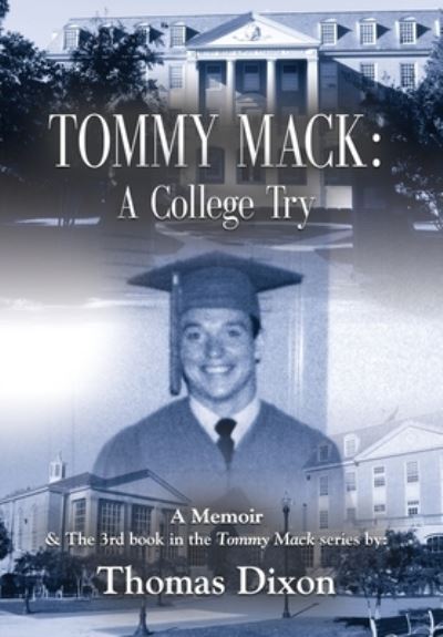 Cover for Thomas M Dixon · Tommy Mack: A College Try - Tommy Mack (Hardcover Book) (2018)