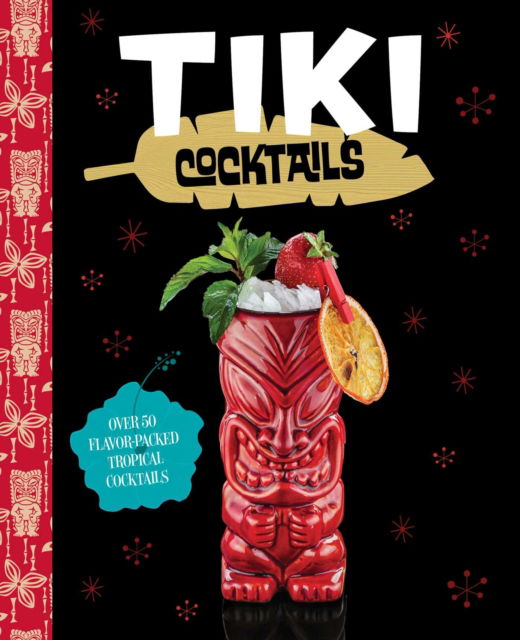 The Coastal Kitchen · Tiki Cocktails: Over 50 Modern Tropical Cocktails (Hardcover Book) (2023)