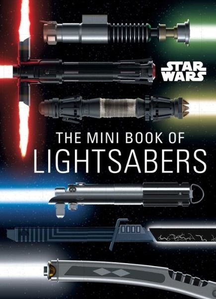 Cover for Insight Editions · Star Wars: Mini Book of Lightsabers - Mini Books (Hardcover Book) (2022)