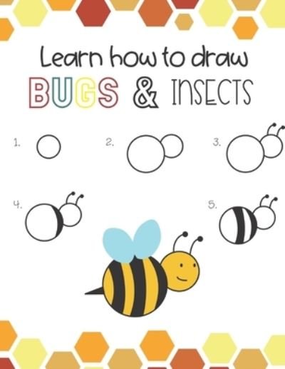Cover for Teaching Little Hands Press · Learn How to Draw Insects and Bugs (Paperback Book) (2019)