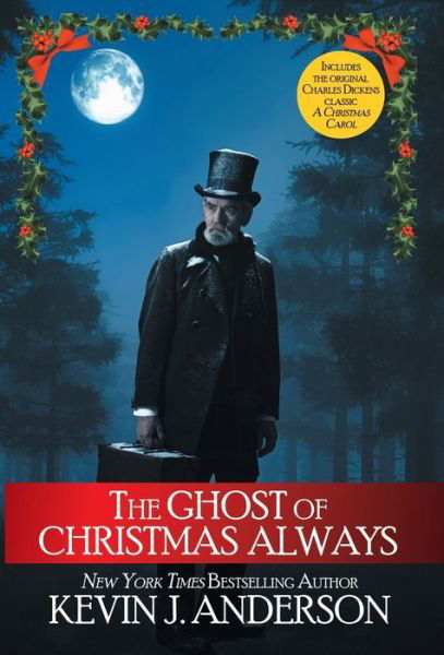 Cover for Kevin J Anderson · The Ghost of Christmas Always: includes the original Charles Dickens classic, A Christmas Carol (Innbunden bok) (2021)