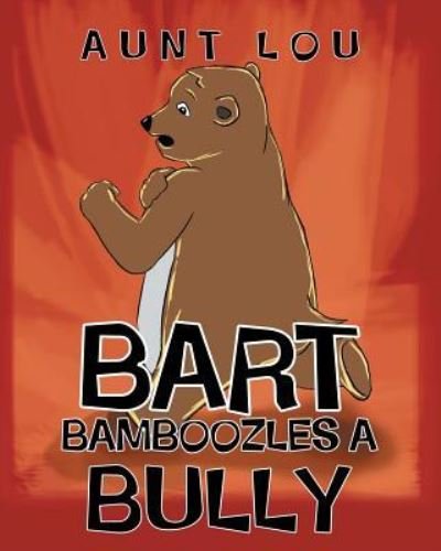 Cover for Aunt Lou · Bart Bamboozles a Bully (Pocketbok) (2016)