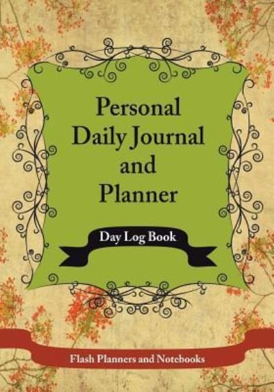 Cover for Flash Planners and Notebooks · Personal Daily Journal and Planner - Day Log Book (Paperback Book) (2016)