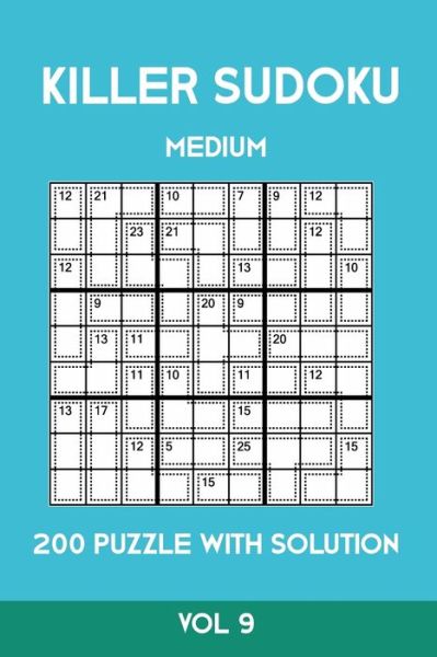 Killer Sudoku Medium 200 Puzzle WIth Solution Vol 9 - Tewebook Sumdoku - Kirjat - Independently Published - 9781701154735 - lauantai 19. lokakuuta 2019