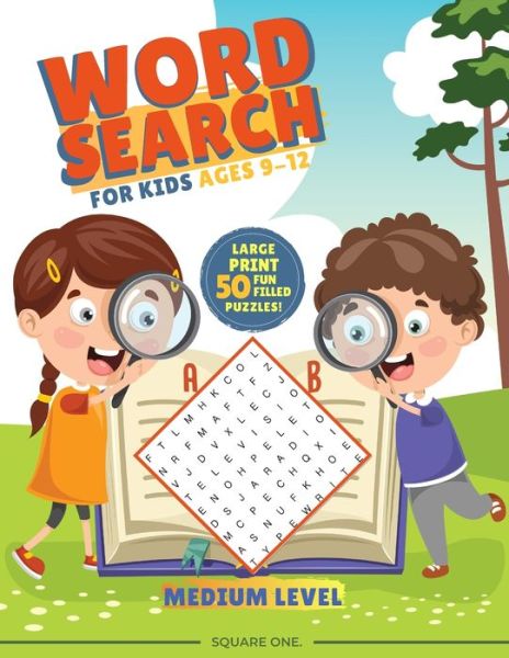 Word Search For Kids ages 9-12 Medium Level 50 Large Print Fun Word Find Puzzles for Kids - Square One - Libros - Independently Published - 9781710147735 - 21 de noviembre de 2019