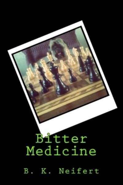 Cover for B K Neifert · Bitter Medicine (Paperback Bog) (2018)