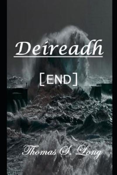 Deireadh - Thomas Long - Books - Independently Published - 9781723880735 - September 20, 2018